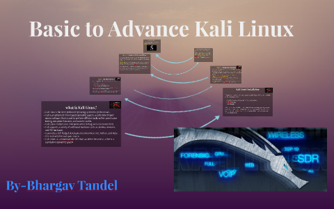 Basic to Advance Kali Linux by Bhargav Tandel on Prezi