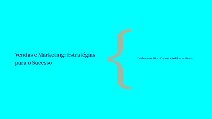 Vendas e Marketing: Estratégias para o Sucesso by DANIEL DUARTE on Prezi
