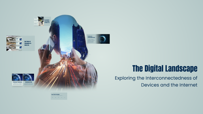 The Digital Landscape by None 123 on Prezi