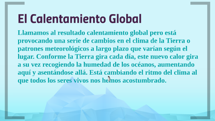 El Calentamiento Global by Brayan Alejandro Perez Cifuentes on Prezi