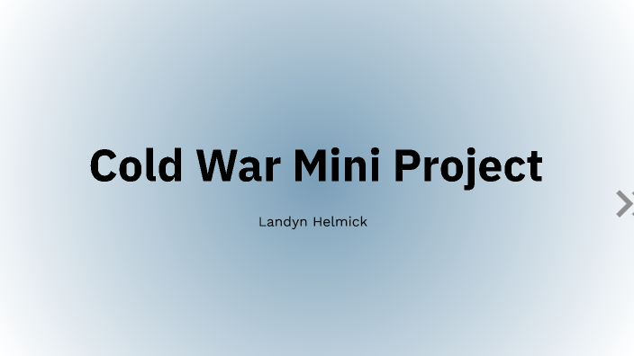 Cold War Mini Project by Landyn Helmick on Prezi