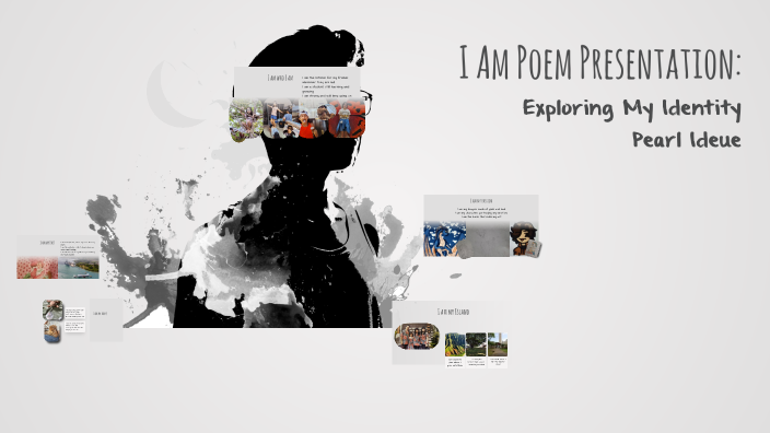 I Am Poem Presentation by Pearl I on Prezi