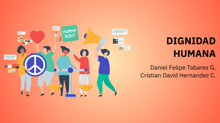 DIGNIDAD HUMANA by daniel tabares on Prezi