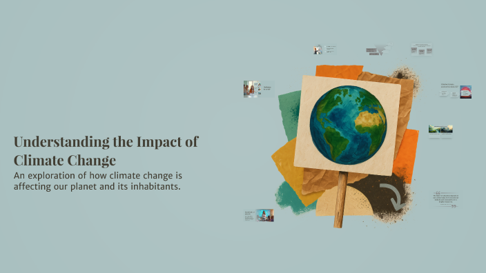 Understanding the Impact of Climate Change by Guadalupe Mendoza on Prezi
