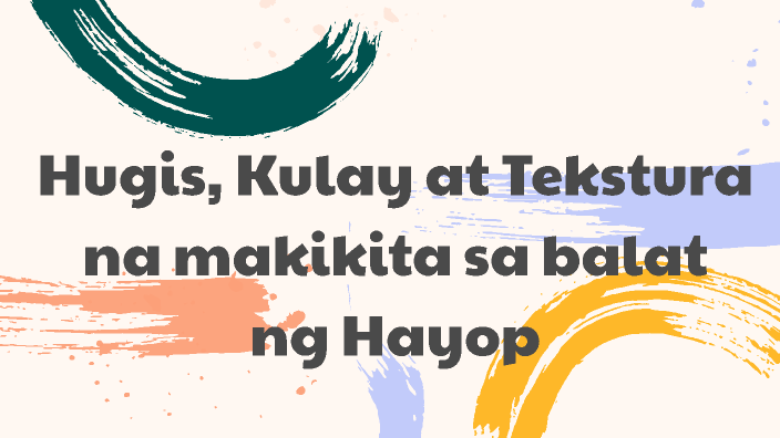 Hugis, Kulay, at Tekstura na makikita sa balat ng Hayop by Glenda ...