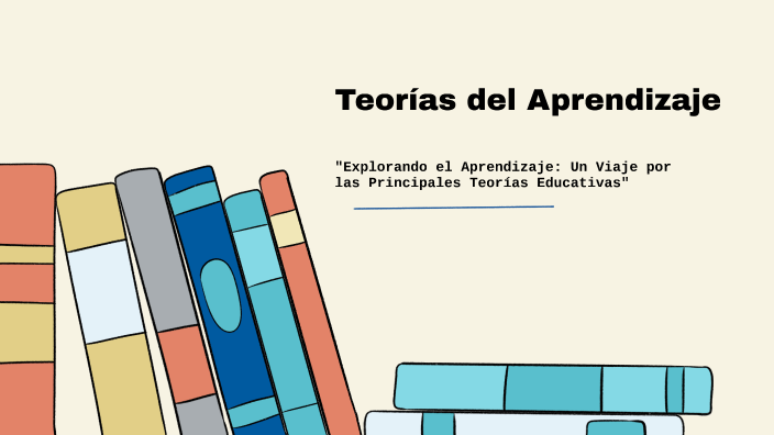 Teorías del Aprendizaje by Luisa Bermudez on Prezi