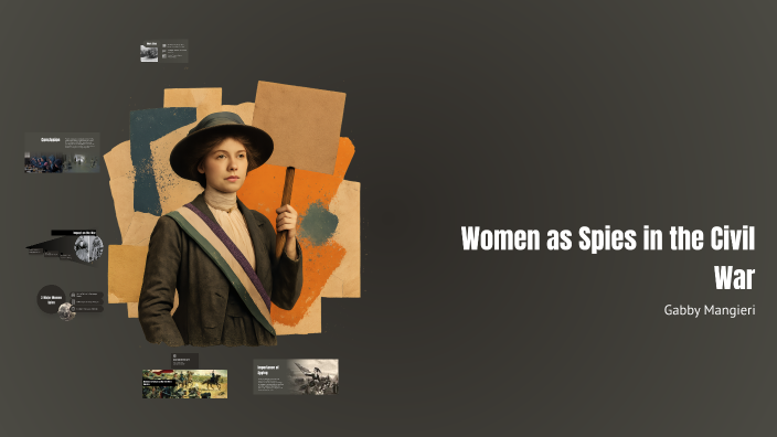 Women as Spies in the Civil War by Gabby Mangieri on Prezi