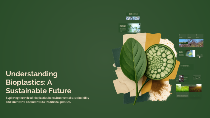 Understanding Bioplastics: A Sustainable Future by Ismail Nijad on Prezi