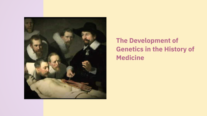 The Development of Genetics in the History of Medicine by Yash Gujjar ...