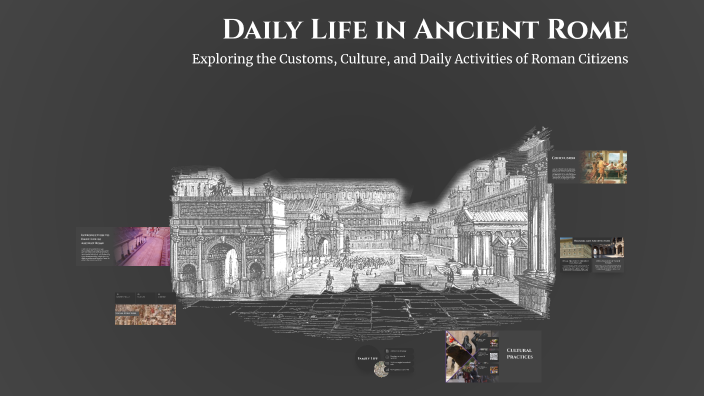 Daily Life in Ancient Rome by Beatrice Vușcă on Prezi