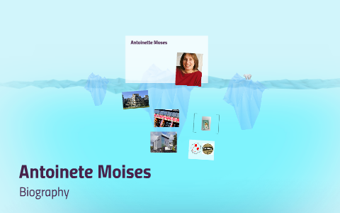 Antoinette Moses by José Ramos on Prezi