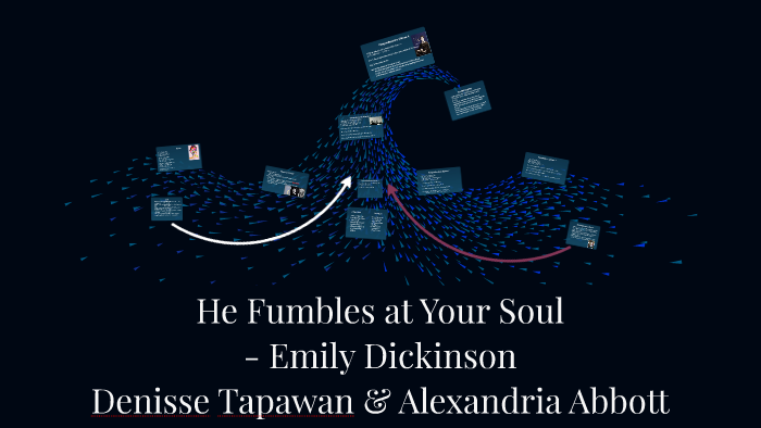he fumbles at your spirit