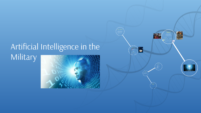 Artificial Intelligence in the Military by Mitchell Watson on Prezi