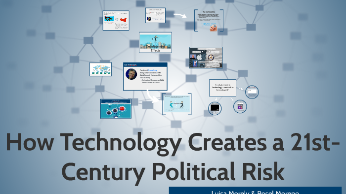 How Technology Creates a 21st-Century Political Risk by Rosel Moreno on