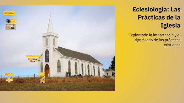 Eclesiología: Las Prácticas de la Iglesia by on Prezi