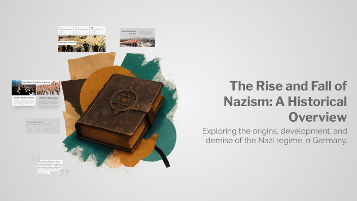The Rise and Fall of Nazism: A Historical Overview by Patrick Arionesei ...