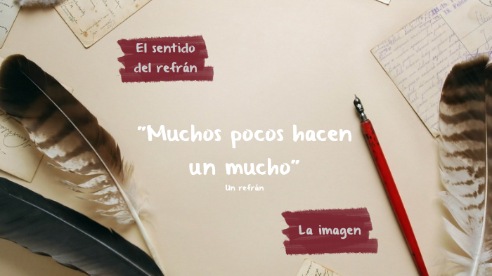 Refrán "Muchos pocos hacen un mucho" by Milena Nemec on Prezi