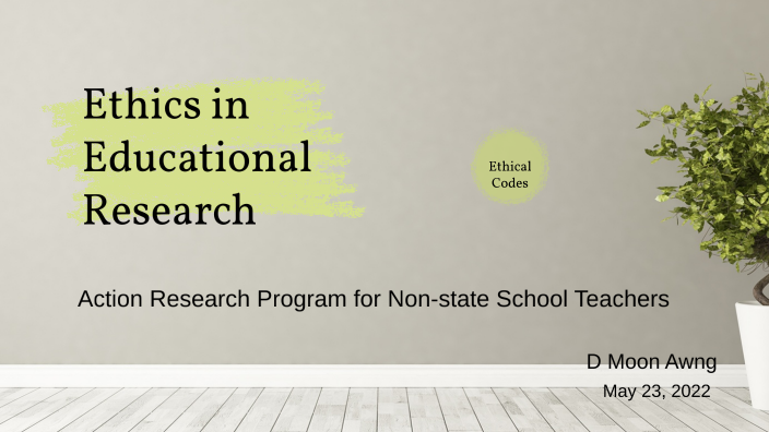 Ethics In Educational Research By Moon Aung On Prezi