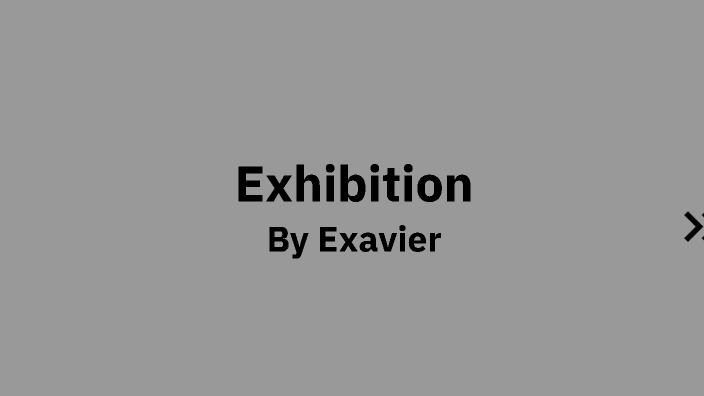 Exhibition By Exavier by Exavier Harjo on Prezi
