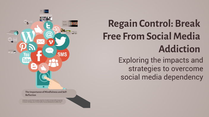 Take Back Control: Addressing Social Media Addiction by Nayeli on Prezi