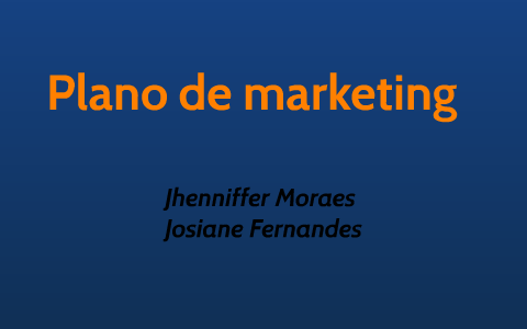 Plano de marketing by Josi Fernandes on Prezi