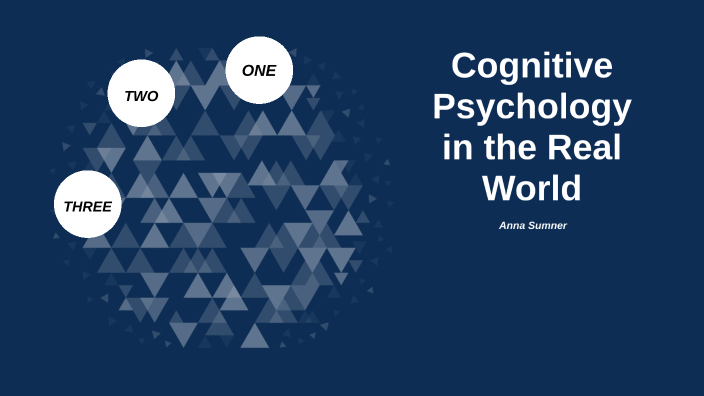 Cognitive Psychology in the Real World by Anna Sumner on Prezi