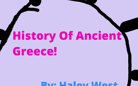 History Of The Ancient Greeks by haley west on Prezi