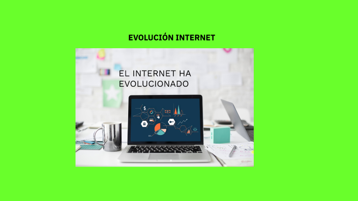 EVOLUCIÓN INTERNET by JUAN GOMEZ AYALA on Prezi