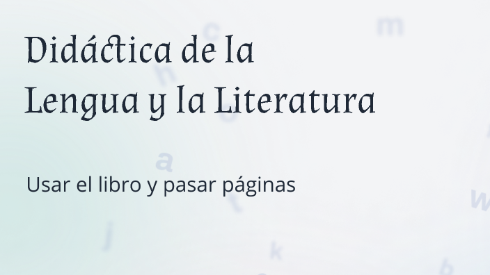 Didáctica de la Lengua y la Literatura by Carlos Haro Fernández on Prezi
