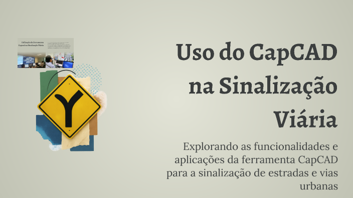 Uso do CapCAD na Sinalização Viária by Yuri Leal on Prezi