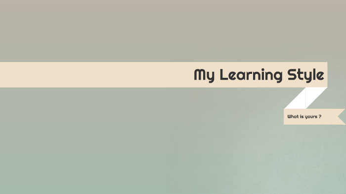 Different Learning Styles by Tia Watson on Prezi