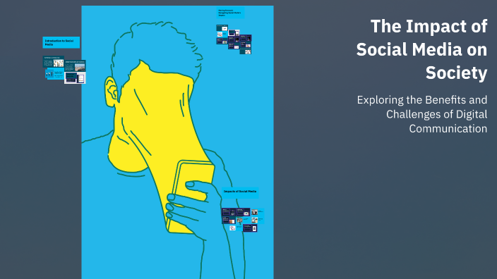 The Impact of Social Media on Society by SAZZAD YT on Prezi