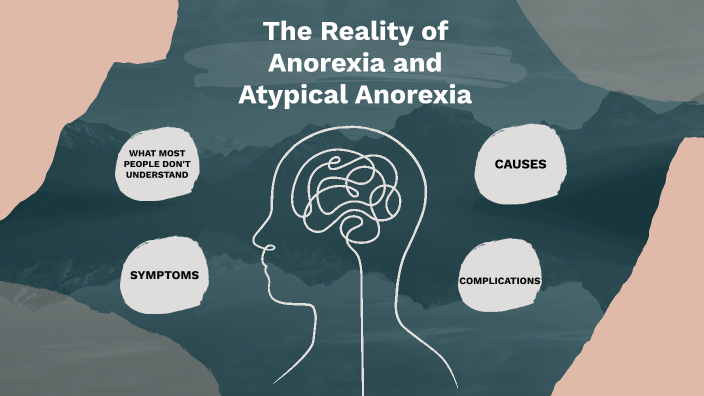 The Reality of Anorexia Nervosa by abigail sadler on Prezi