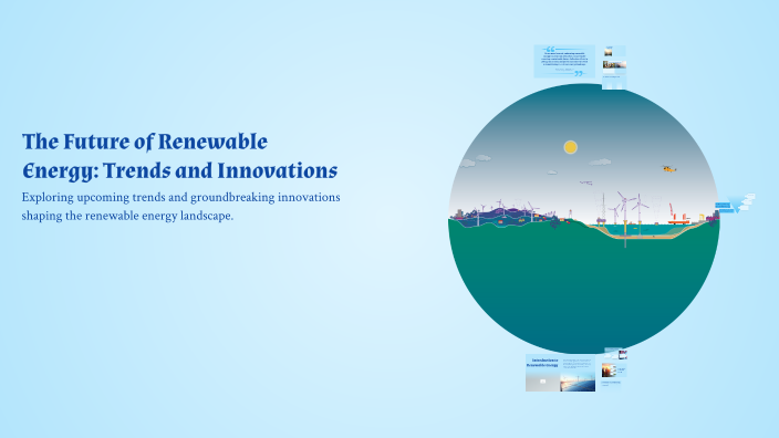 The Future of Renewable Energy: Trends and Innovations by Jancuba S.M ...