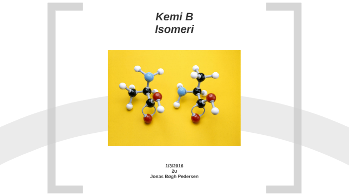 Kemi B Isomeri By Jonas Bøgh