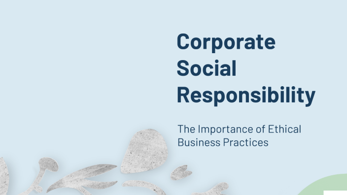 Corporate Social Responsibility by Priya Dhawan on Prezi