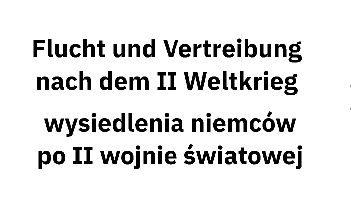 flucht und vertreibung nach dem II Weltkrieg by Jana Dobrowolski on Prezi