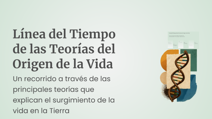 Línea del Tiempo de las Teorías del Origen de la Vida by Ho Lum on Prezi