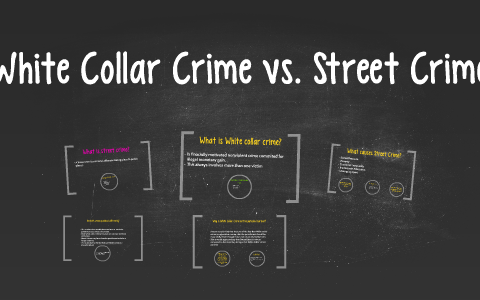 White Collar Crime Vs Street Crime