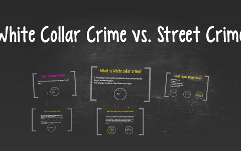 Street crime vs.white collar crime