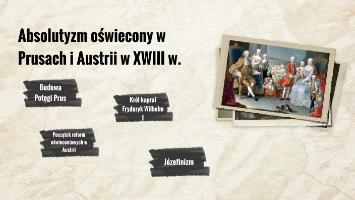 Absolutyzm Oświecony W Prusach I Austrii W Xviii W By Wojtek Gładki On Prezi 7276