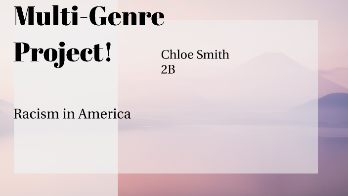 Multi- Genre Project by Chloe' Smith on Prezi