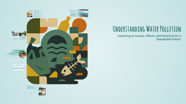 Understanding Water Pollution by Anna on Prezi