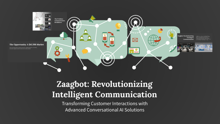Zaagbot: Revolutionizing Intelligent Communication by Sezan . on Prezi