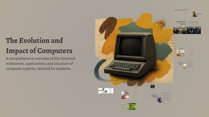 The Evolution and Impact of Computers by Ayesha Mahjabin Anannya on Prezi