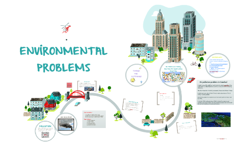 ENVIRONMENTAL PROBLEMS by Nihan Orakdöğen on Prezi