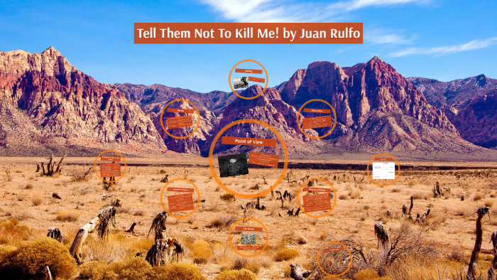 Tell Them Not To Kill Me Juan Rulfo Analysis