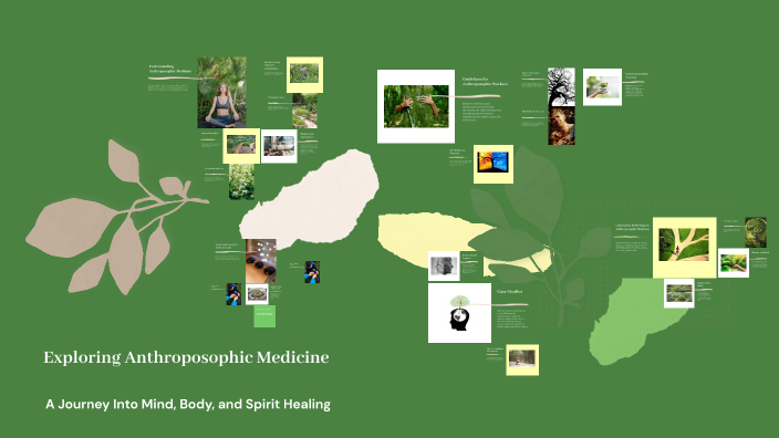 Exploring Anthroposophic Medicine by miriam de zwart on Prezi