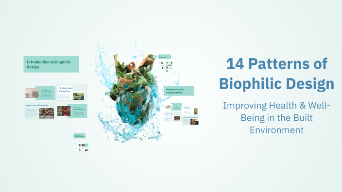 14 Patterns of Biophilic Design by Karen Van Houdt on Prezi