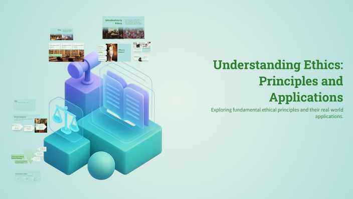 Understanding Ethics: Principles and Applications by Elena Alegria on Prezi